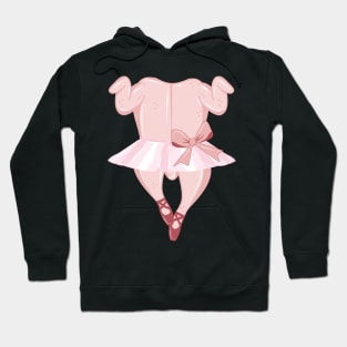 Ballerina roast chicken with tutu and ballet shoes Hoodie